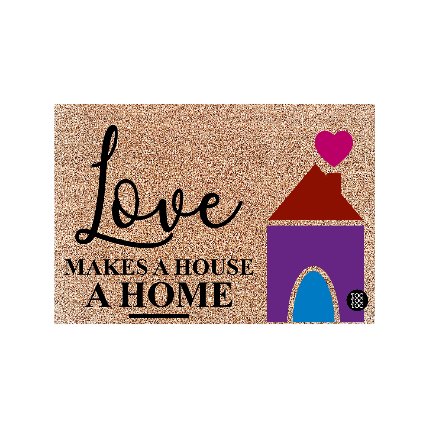 Love Makes a House a Home